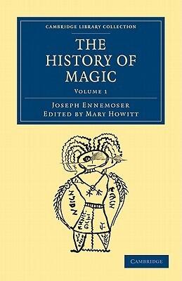 The History of Magic (Cambridge Library Collection - Spiritualism and Esoteric Knowledge)
