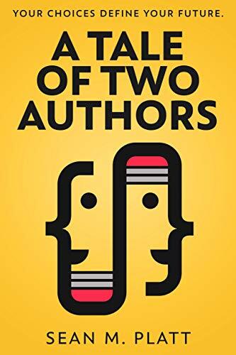 A Tale of Two Authors: Your Choices Define Your Future