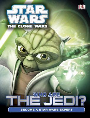 Star Wars: The Clone Wars: Who Are the Jedi?