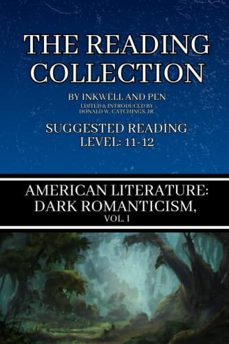 The Reading Collection: American Literature (Dark Romanticism, Vol. I)