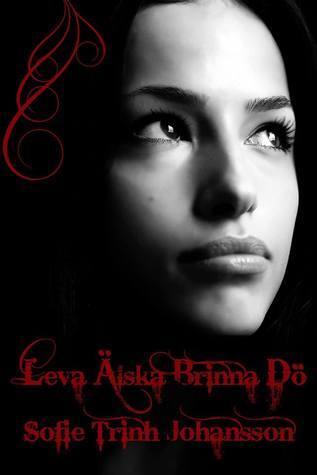 Leva Älska Brinna Dö
