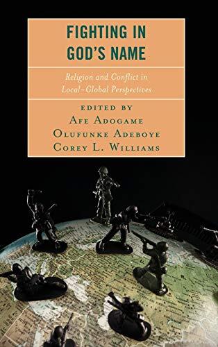 Fighting in God's Name: Religion and Conflict in Local-Global Perspectives