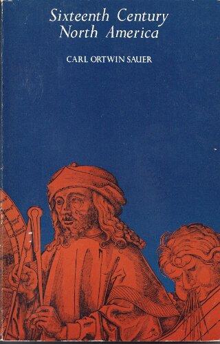 Sixteenth-Century North America: The Land and the People As Seen by Europeans