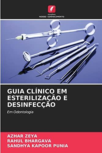 GUIA CLÍNICO EM ESTERILIZAÇÃO E DESINFECÇÃO: Em Odontologia