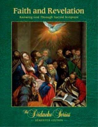 Faith and Revelation: Knowing God Through Sacred Scripture, Semester Edition