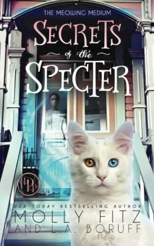 Secrets of the Specter: A Haunted Mystery, A Magical Cat & A Modern-Day Candlestick Maker