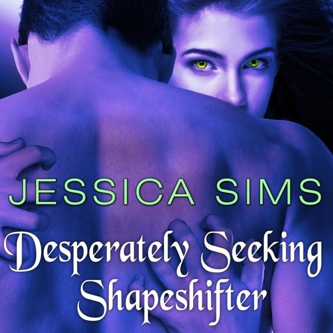 Desperately Seeking Shapeshifter Lib/E