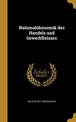 Nationalökonomik des Handels und Gewerbfleiszes