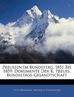 Preussen Im Bundestag, 1851 Bis 1859 (Dokumente Der K. Preuss. Bundestags-Gesandtschaft)
