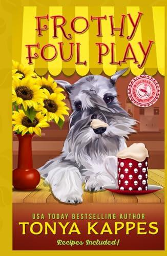Frothy Foul Play: A Killer Coffee Cozy Mystery