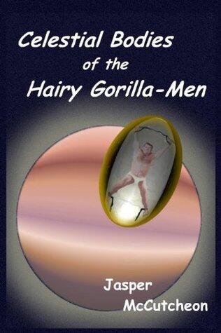 Celestial Bodies of the Hairy Gorilla-Men
