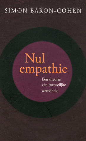 Nul empathie: Een theorie van menselijke wreedheid
