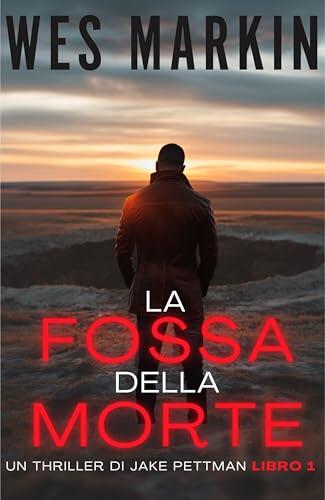 La Fossa della Morte: Un thriller di Jake Pettman, Libro 1