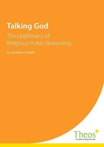 Talking God: The Legitimacy of Religious Public Reasoning