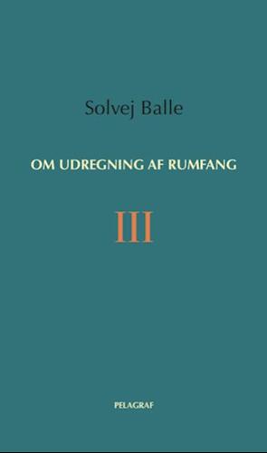 Om udregning af rumfang III