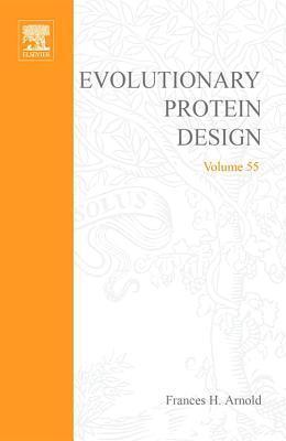 Advances in Protein Chemistry, Volume 55: Evolutionary Approaches to Protein Design