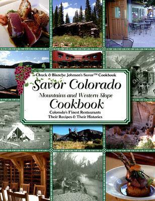 Savor Colorado Cookbook: Mountains and Western Slope