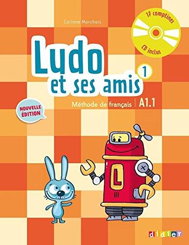 Ludo et ses amis 1 - methode de francais - A1.1 - Livre + CD