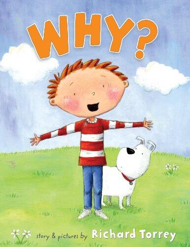 Why?: A Funny and Sweet Picture Book About Curiosity for Children