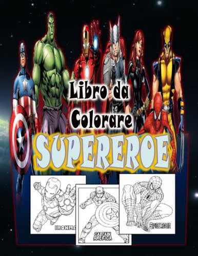 supereroi libro da colorare: 60 supereroi per bambini e adulti contiene tutti i personaggi di alta qualità per bambini di età (4-12) / possono essere ... o decorazioni per la casa