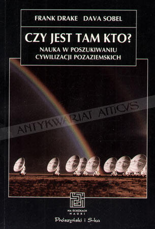 Czy jest tam kto? Nauka w poszukiwaniu cywilizacji pozaziemskich