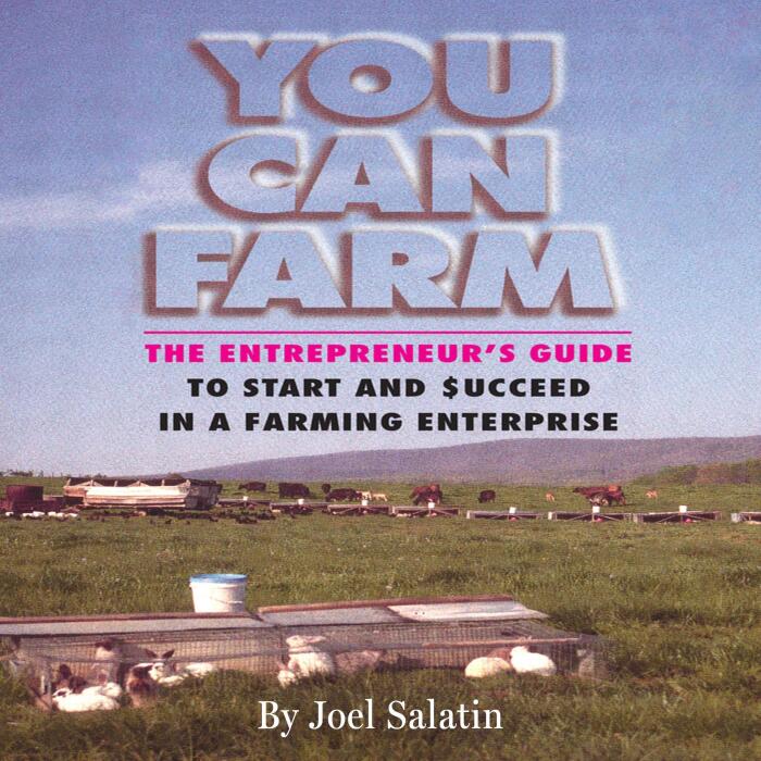 You Can Farm: The Entrepreneur's Guide to Start & Succeed in a Farming Enterprise