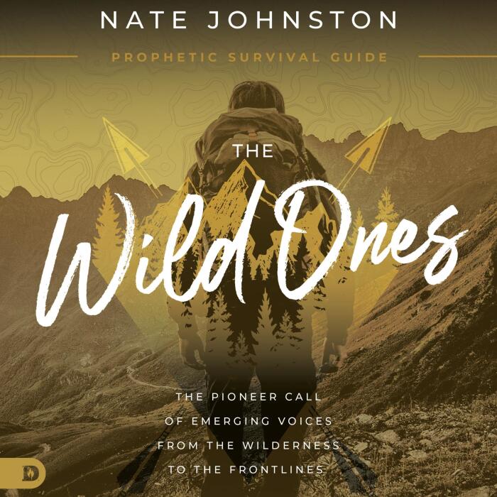 The Wild Ones: The Pioneer Call of Emerging Voices from the Wilderness to the Frontlines