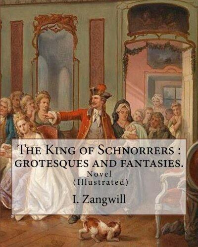 The King of Schnorrers: Grotesques and Fantasies