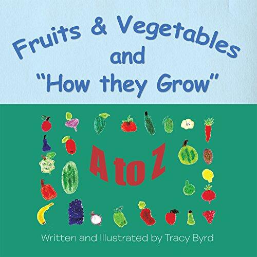 Fruits & Vegetables and How They Grow: A to Z