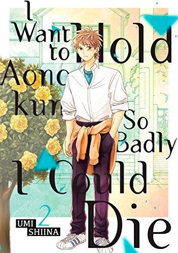 I Want To Hold Aono-kun So Badly I Could Die, Vol. 2
