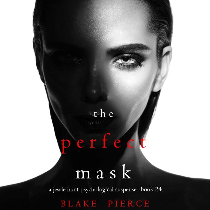 The Perfect Mask: A Jessie Hunt Psychological Suspense Thriller, Book 24