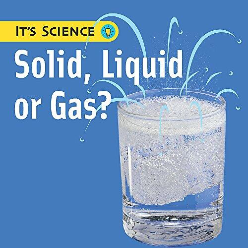 Solid, Liquid or Gas?