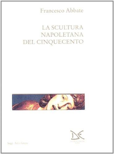 La scultura napoletana del Cinquecento (Saggi)