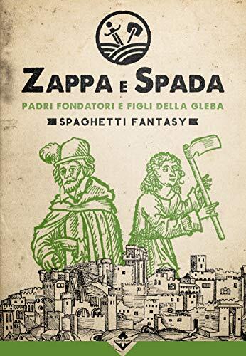 Zappa e Spada 2: Padri Fondatori e Figli della Gleba
