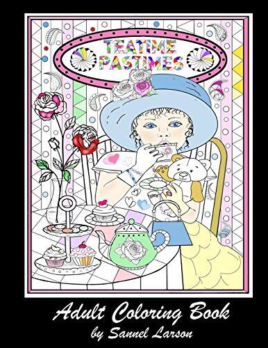 Teatime Pastimes (Adult Coloring Book): Stress-Relieving with Fun Tea-Themed Designs to Color