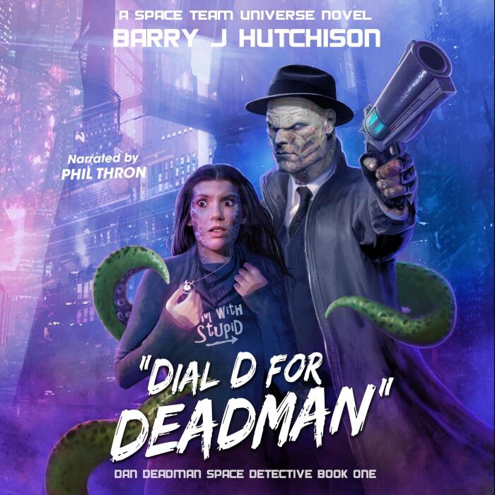 Dial D for Deadman: A Space Team Universe Sci Fi Comedy