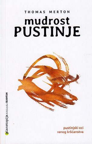 Mudrost pustinje: Pustinjski oci ranog kršćanstva
