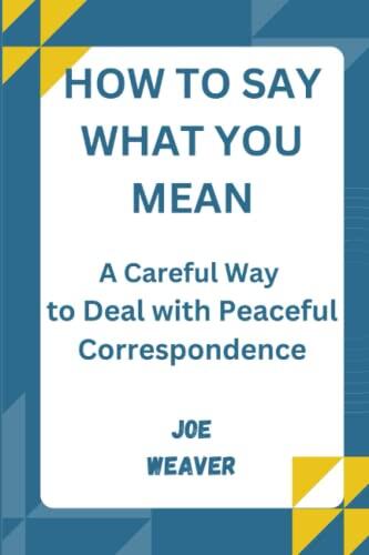 How To Say What You Mean: A Careful Way to Deal with Peaceful Correspondence