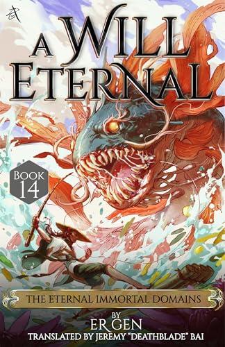 The Eternal Immortal Domains: A Will Eternal (Book 14)