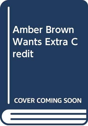 Amber Brown Wants Extra Credit