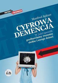 Cyfrowa demencja. W jaki sposób pozbawiamy rozumu siebie i swoje dzieci