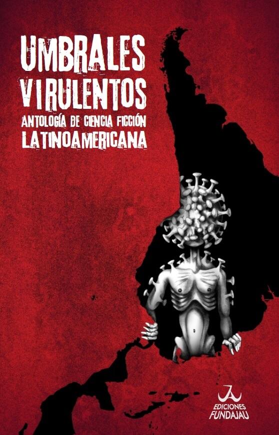 Umbrales Virulentos: Antología de Ciencia Ficción Latinoamericana