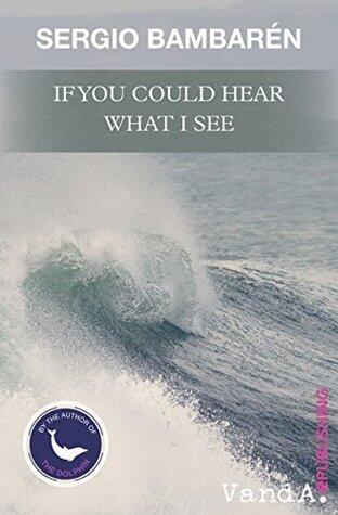If You Could Hear What I See