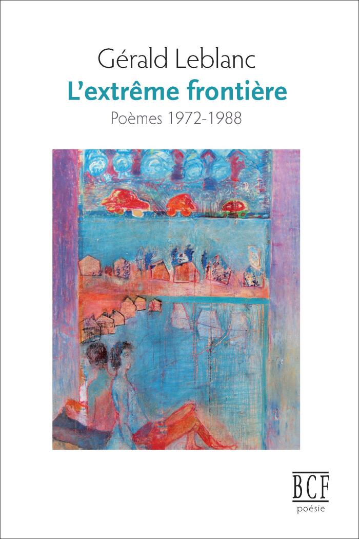 L’extrême frontière: Poèmes 1972-1988