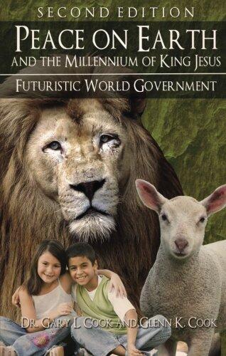 Peace on Earth and the Millennium of King Jesus: Second Edition