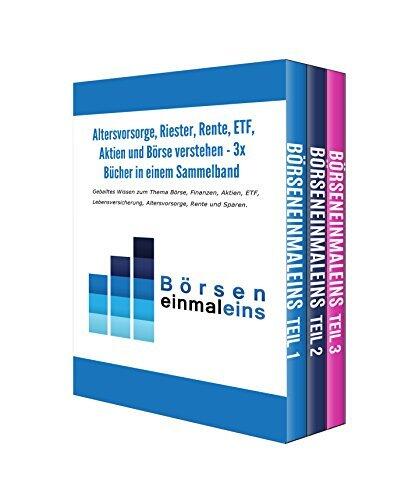 Altersvorsorge, Riester, Rente, ETF, Aktien und Börse verstehen: 3x Bücher in einem Sammelband