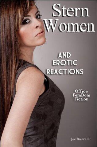 Stern Women And Erotic Reactions