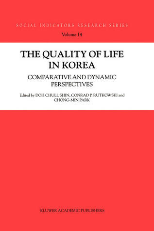 The Quality of Life in Korea: Comparative and Dynamic Perspectives