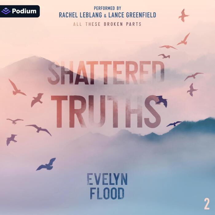Shattered Truths: All These Broken Parts, Book 2
