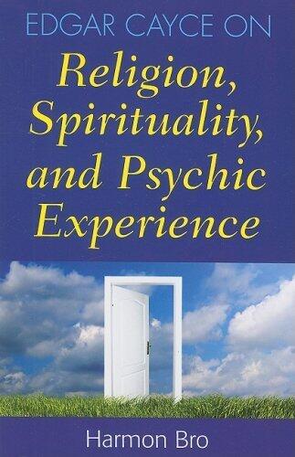 Edgar Cayce on Religion, Spirituality, and Psychic Experience